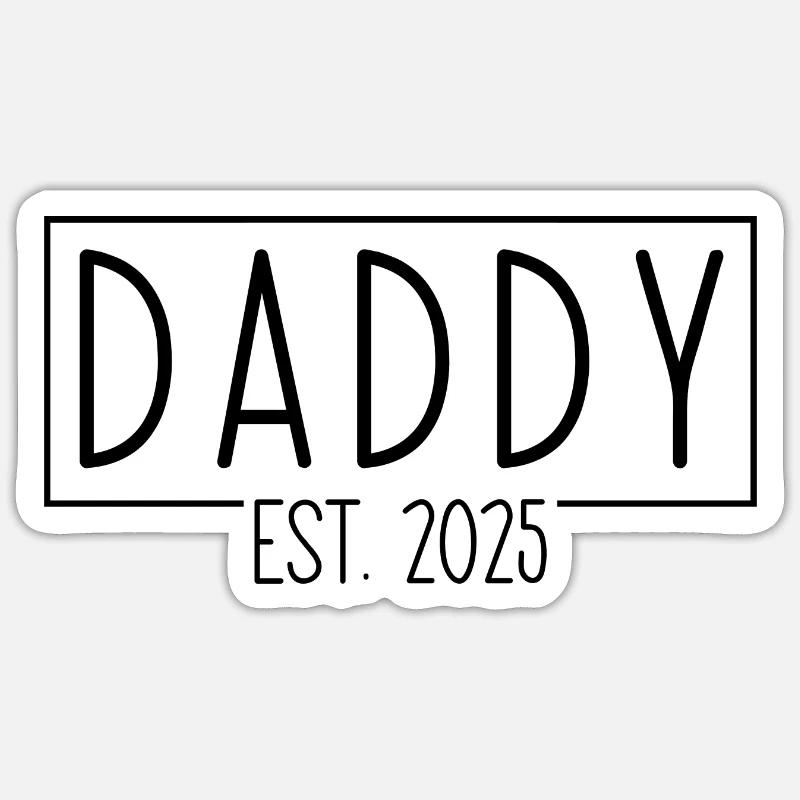 Daddy Est. 2025 Sticker Größe S (10 x 10 cm)