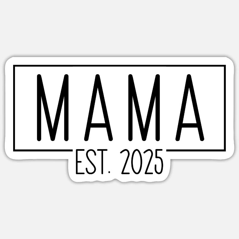 Mama Est. 2025 - Sticker Größe S (10 x 10 cm) - Mattweiß