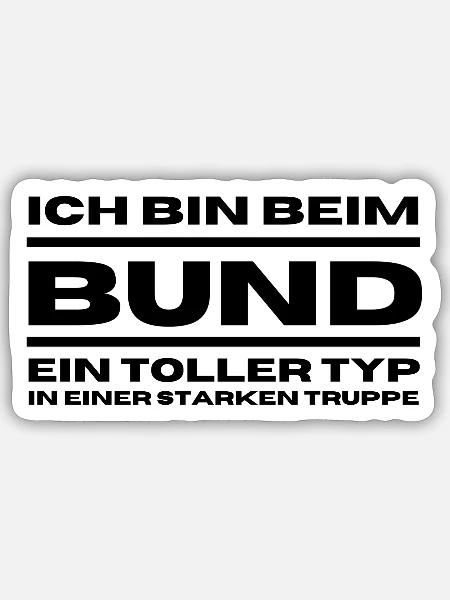 ICH BIN BEIM BUND - Sticker Größe S (10 x 10 cm) - Mattweiß