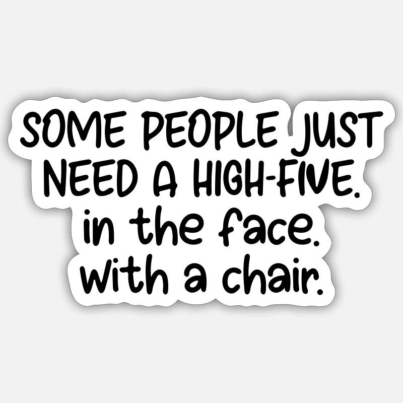 certaines personnes ont juste besoin d'un high five dans le visage - Sticker taille S (10 x 10 cm) - blanc mat