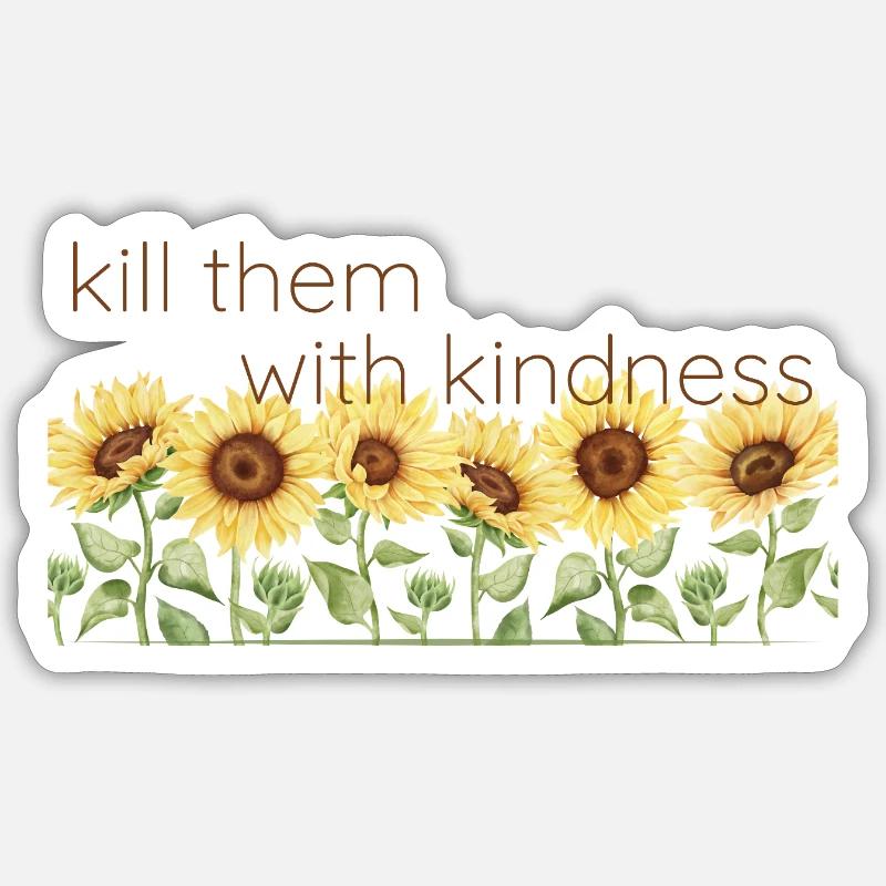 kill them with kindness - Sticker Größe S (10 x 10 cm) - Mattweiß