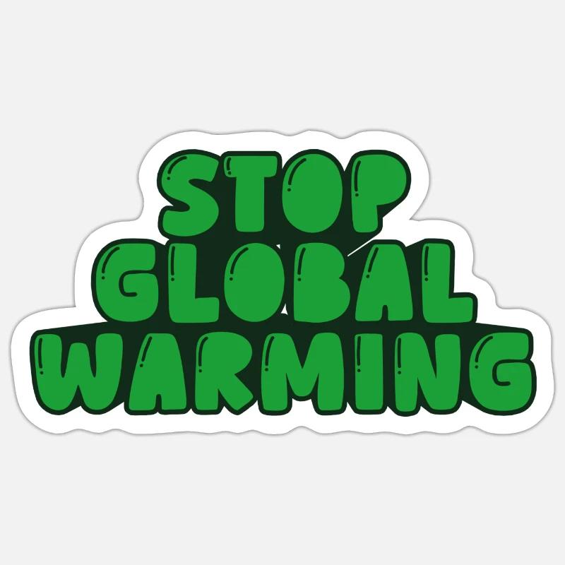 stop global warming Sticker size S (10 x 10 cm)