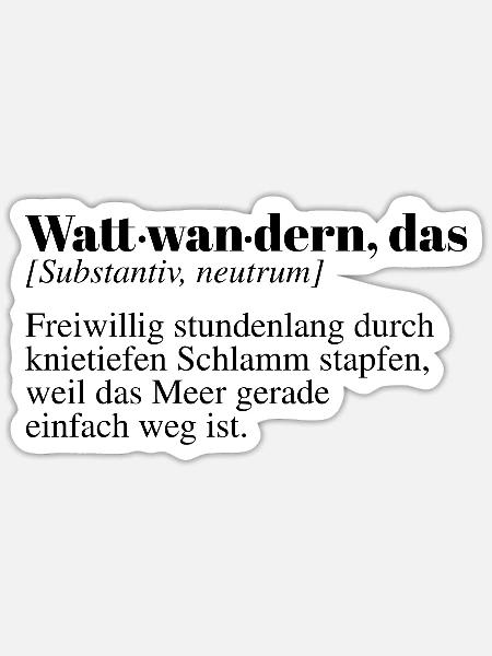 Wattwandern Duden Spruch - Sticker Größe S (10 x 10 cm) - Mattweiß