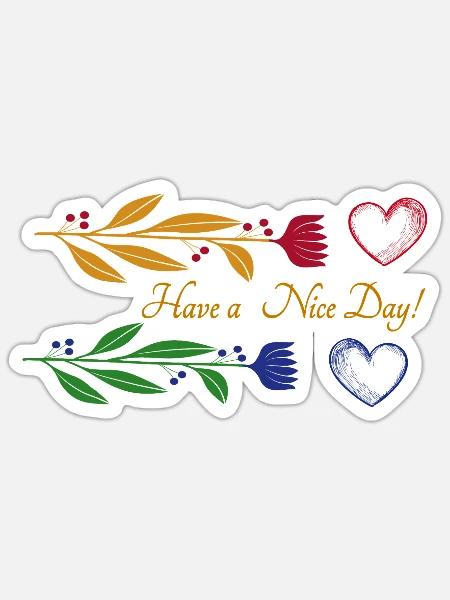Have a Nice Day - Sticker Größe S (10 x 10 cm) - Mattweiß