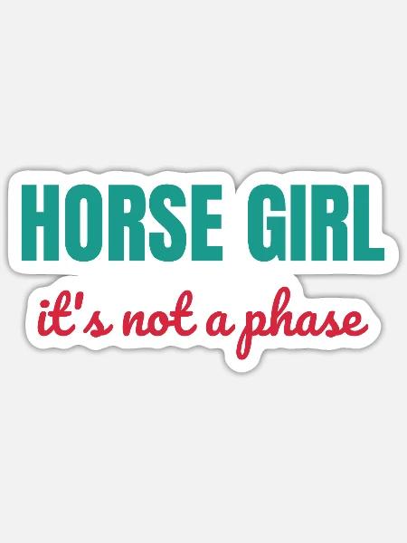 Pferdemädchen Es ist keine Phase - Sticker Größe S (10 x 10 cm) - Mattweiß