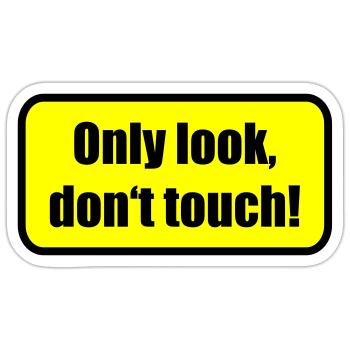 Only look dont touch | berühren | Touch - Sticker size S (10 x 10 cm) - white matte - Front