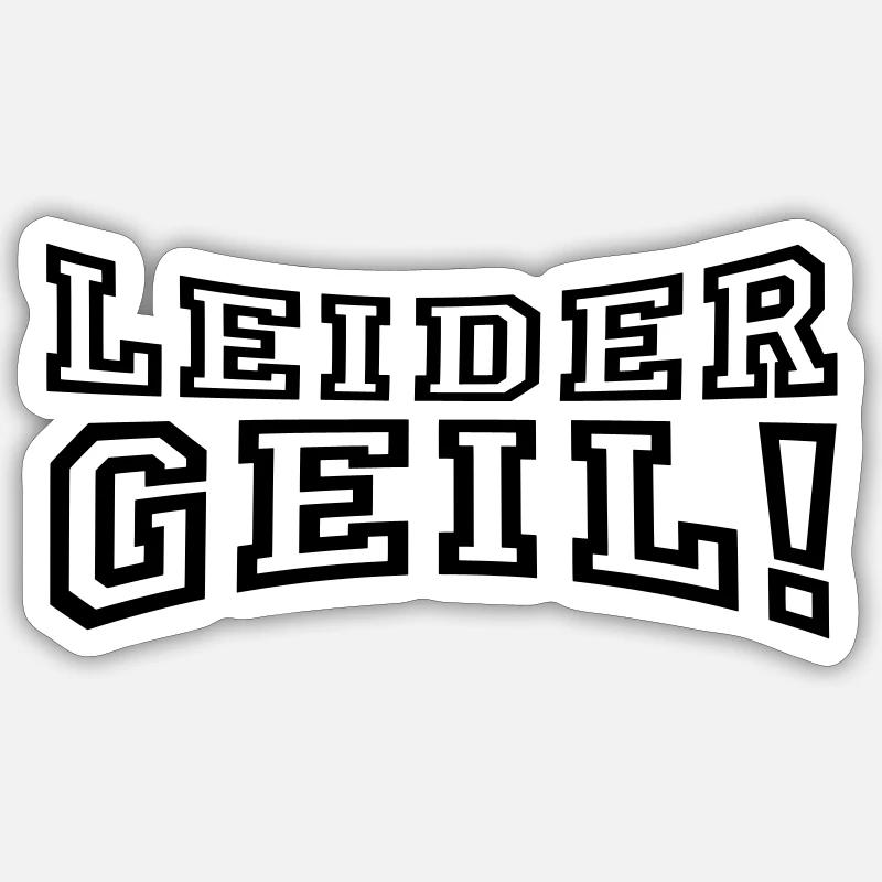 Leider Geil! - Sticker Größe S (10 x 10 cm) - Mattweiß