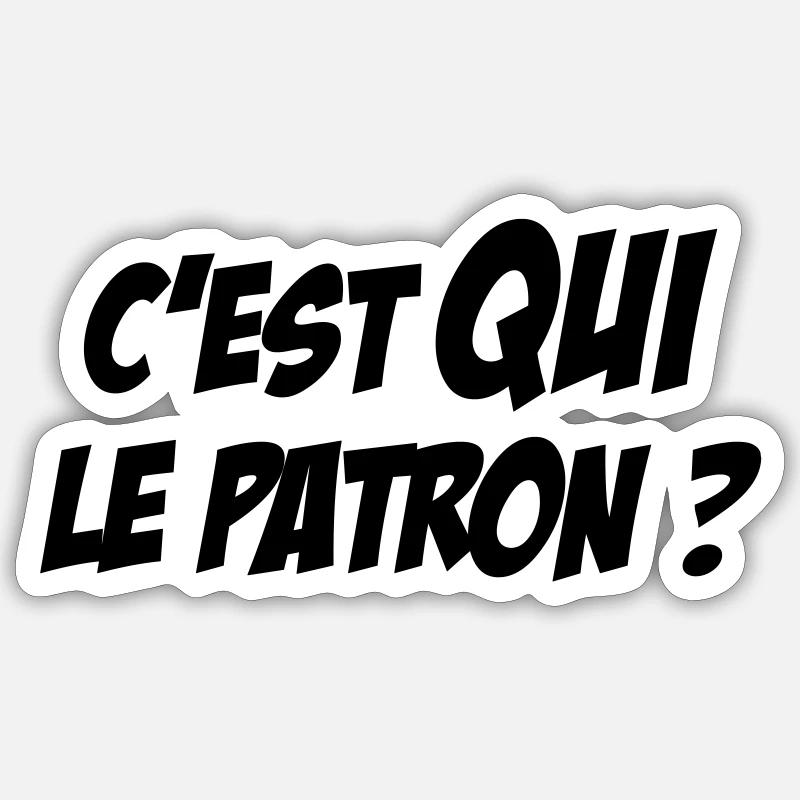 C'est QUI le Patron ? - Sticker taille S (10 x 10 cm) - blanc mat