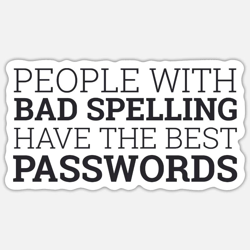 "People with bad spelling" | Passwort, Admin - Sticker Größe S (10 x 10 cm) - Mattweiß