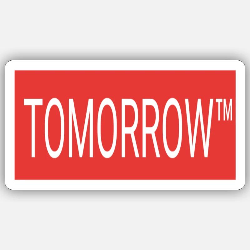 TOMORROW Sticker size S (10 x 10 cm)
