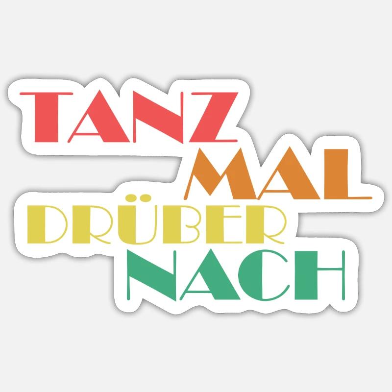 tanz mal drüber nach - Sticker Größe S (10 x 10 cm) - Mattweiß