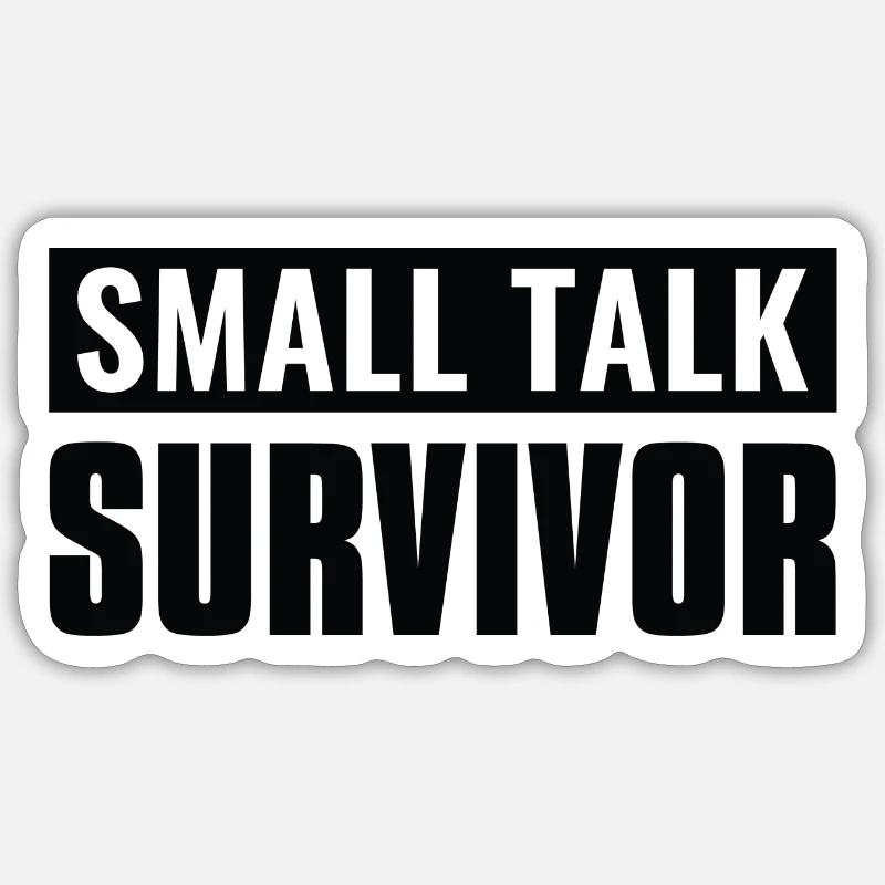 Small Talk Survivor - Sticker Größe S (10 x 10 cm) - Mattweiß