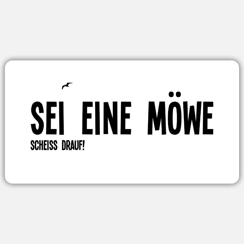 Sei eine Möwe. Scheiss drauf - Sticker Größe S (10 x 10 cm) - Mattweiß