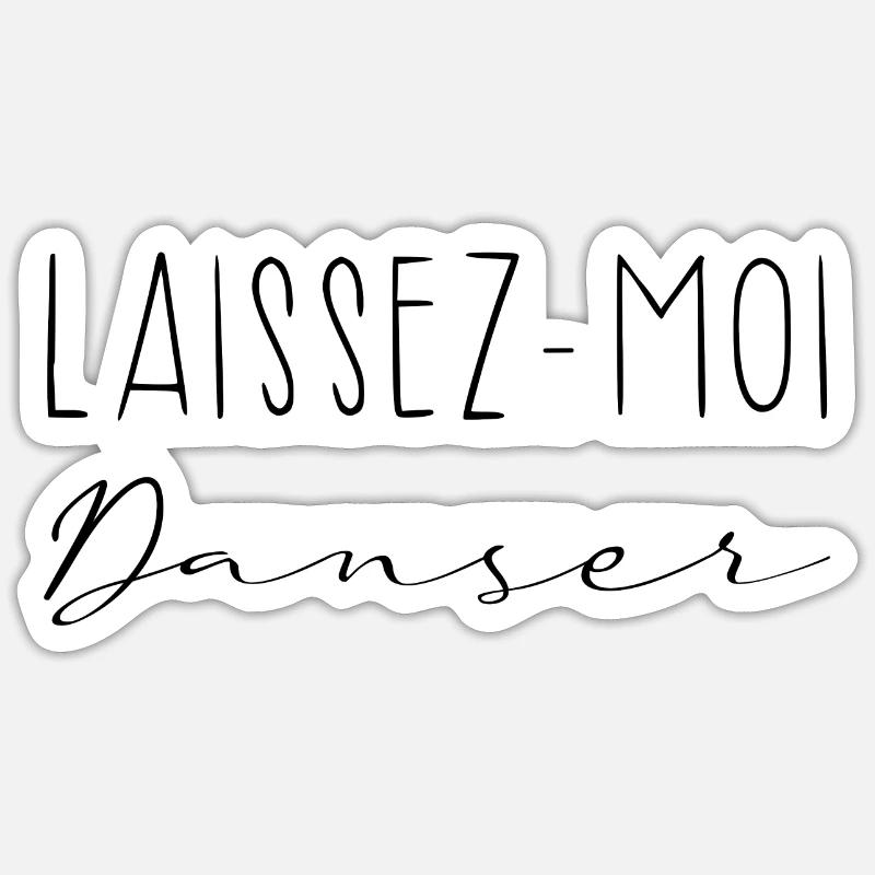 Laissez-moi danser - Sticker taille S (10 x 10 cm) - blanc mat