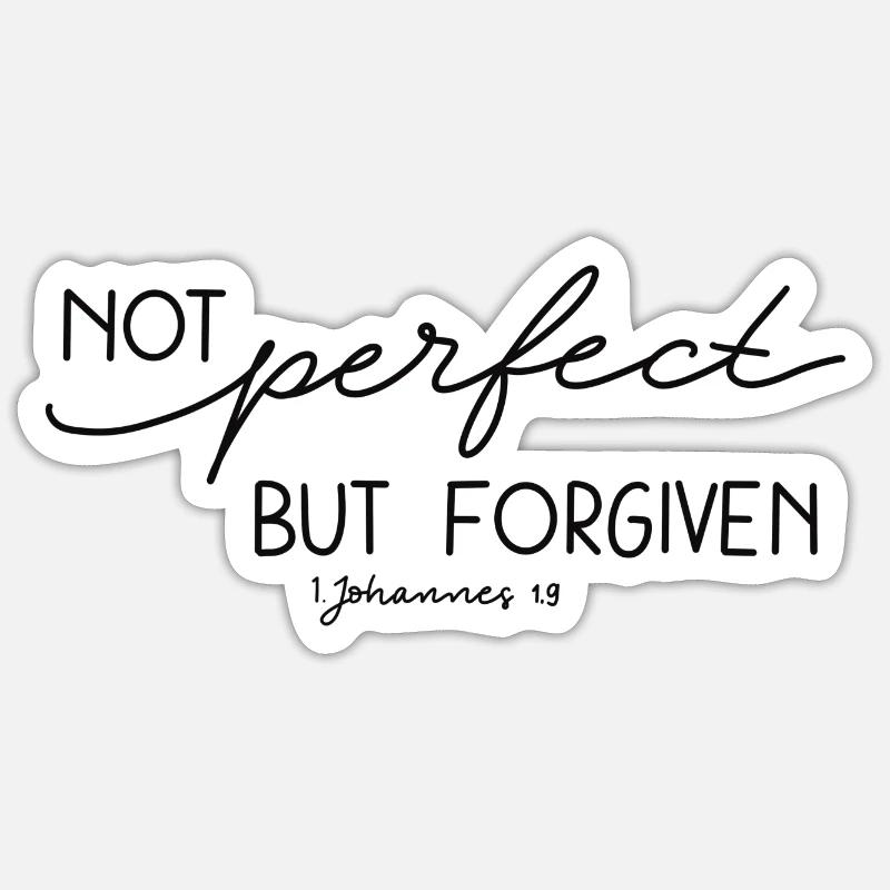 not perfekt but forgiven 1.Joh 1,9 Sticker Größe S (10 x 10 cm)
