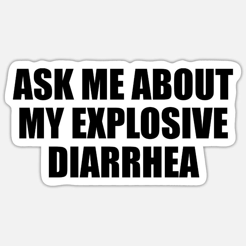 Explosive diarrhea - Sticker size S (10 x 10 cm) - white matte