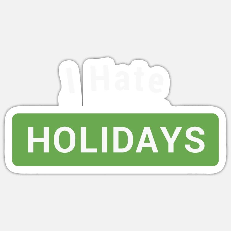 I hate holidays - Sticker taille S (10 x 10 cm) - blanc mat
