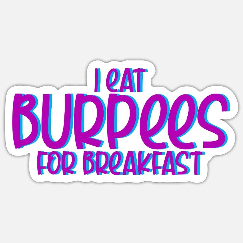 I Eat Burpees For Breakfast 4 - Sticker Größe S (10 x 10 cm) - Mattweiß