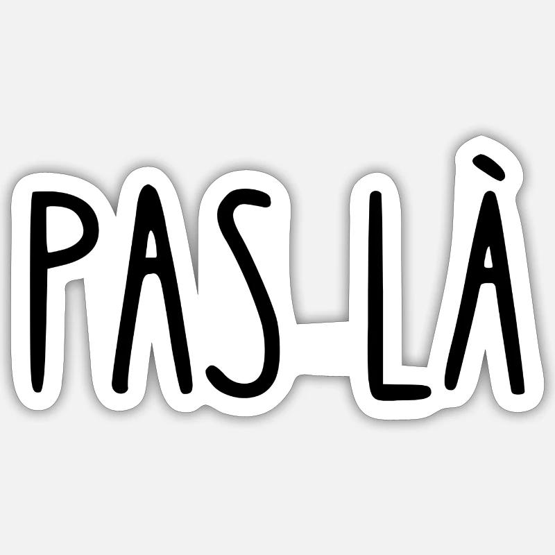 pas là - Sticker taille S (10 x 10 cm) - blanc mat