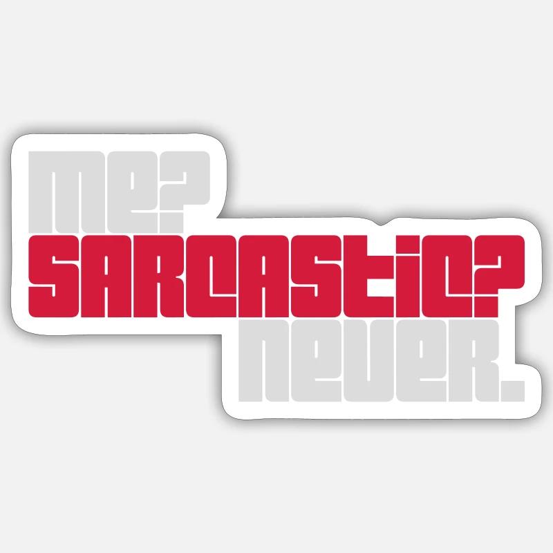 me sarcastic never quote Sticker size S (10 x 10 cm)