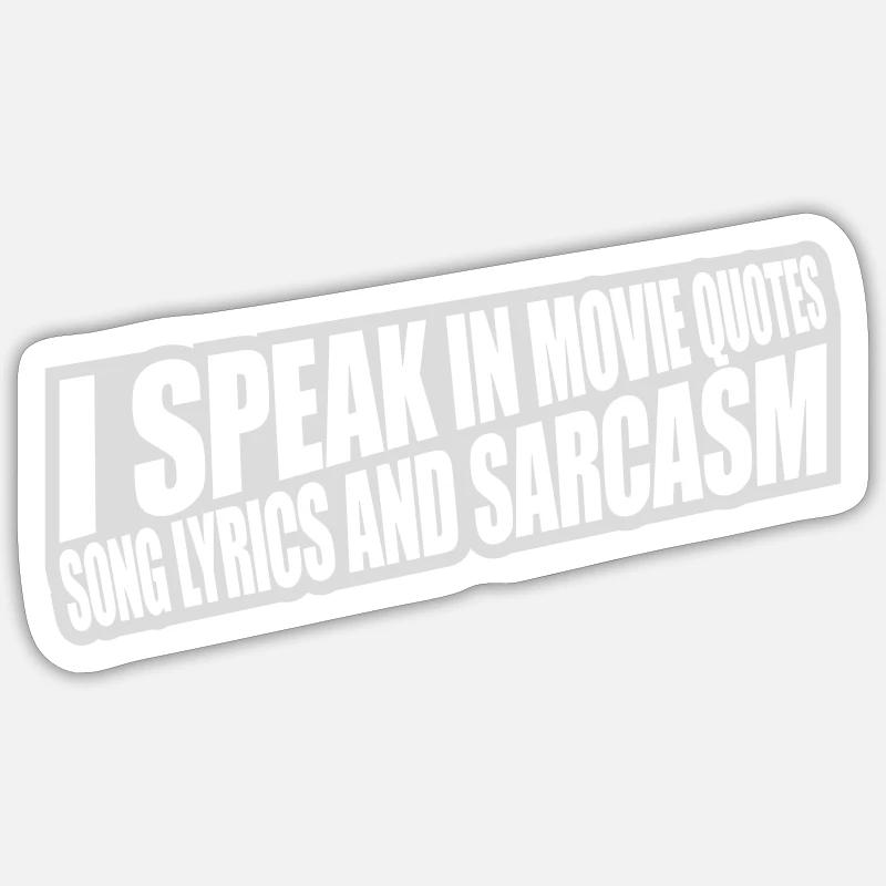 speak lyrics and sarcasm Sticker size S (10 x 10 cm)