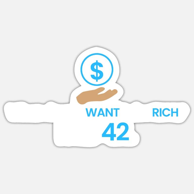 Rich at 42! - Sticker size S (10 x 10 cm) - white matte
