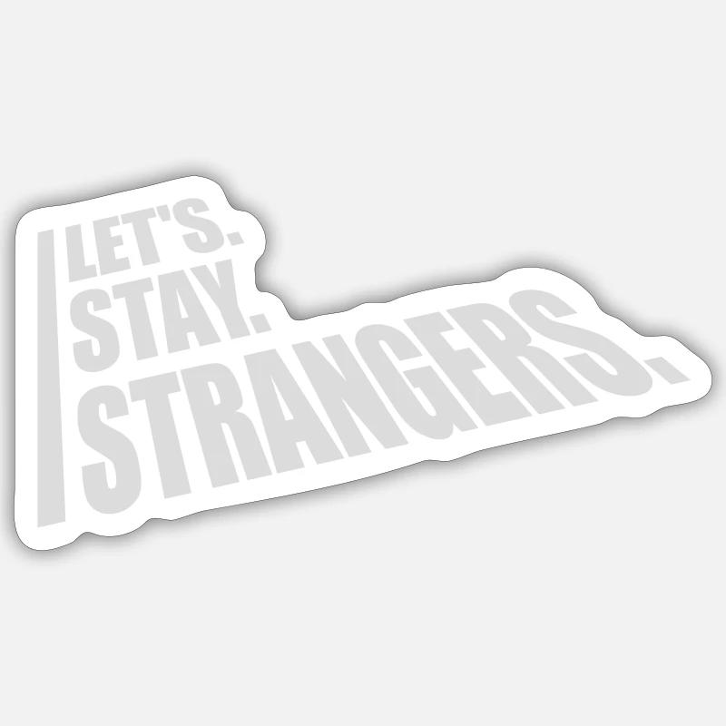 Citation Restons Strangers - Sticker taille S (10 x 10 cm) - blanc mat