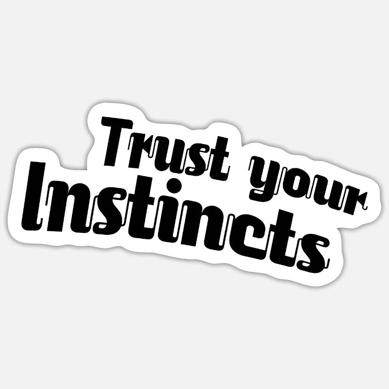 Trust your instincts - Sticker size S (10 x 10 cm) - white matte