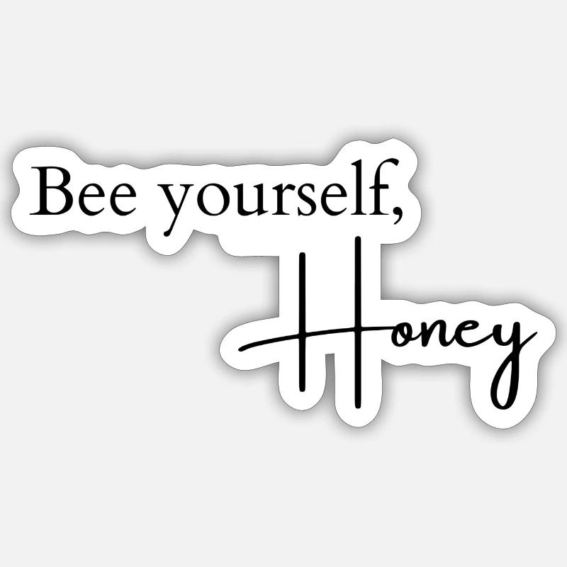 Bee yourself, Honey Sticker size S (10 x 10 cm)