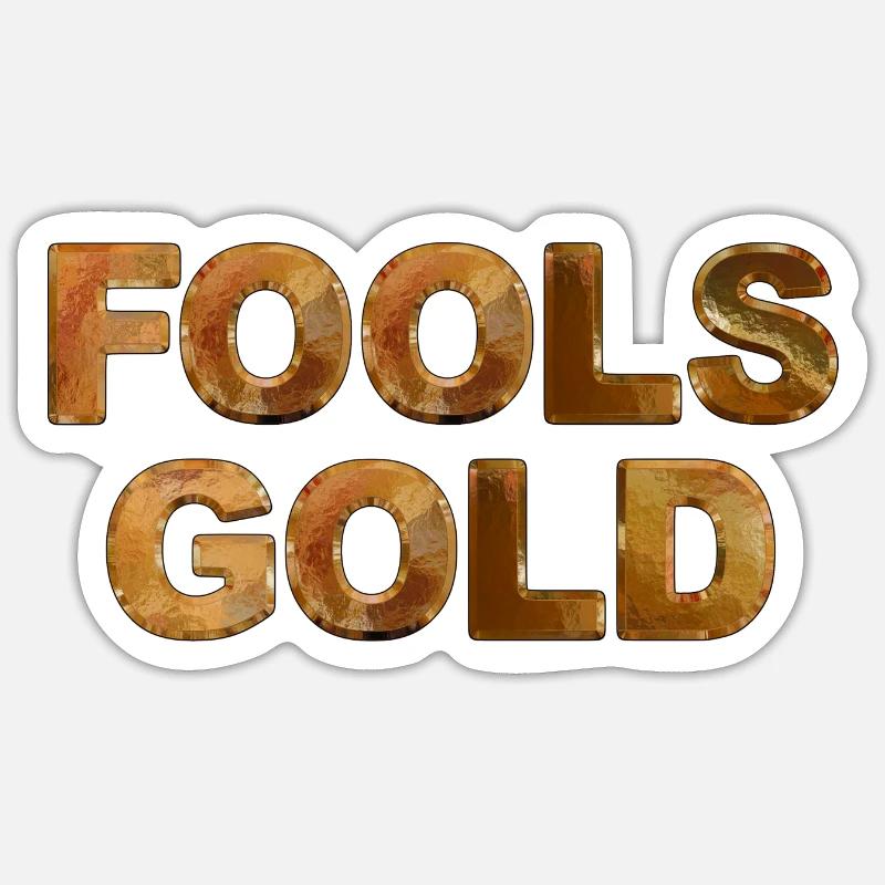 FOOLS GOLD - Sticker size S (10 x 10 cm) - white matte