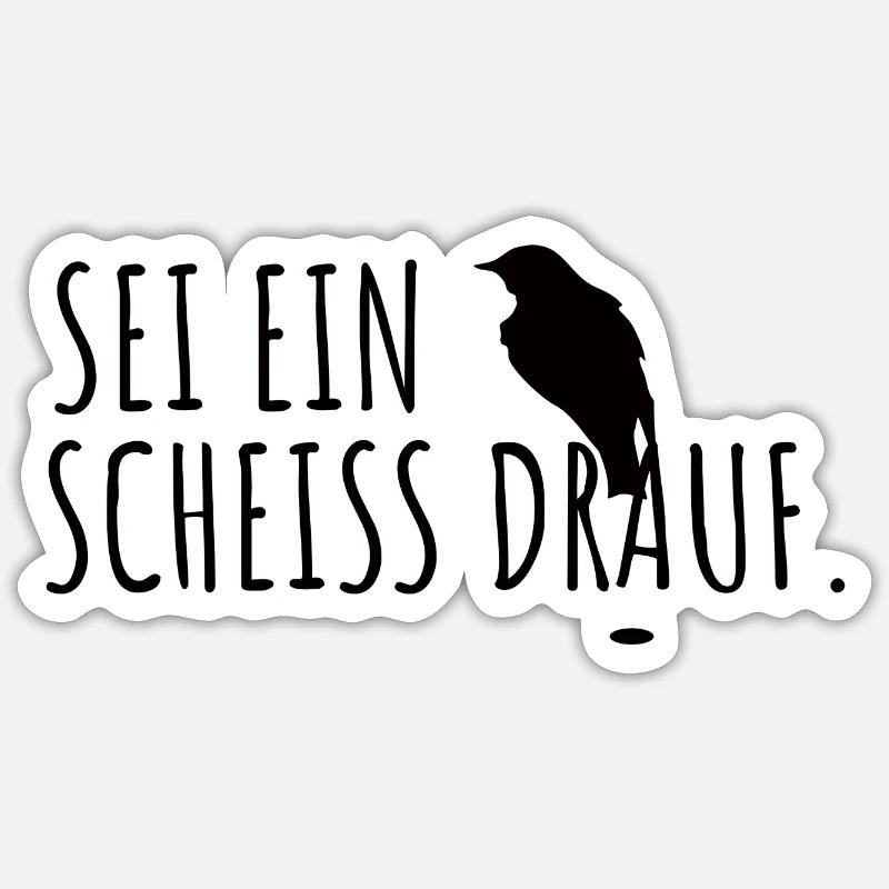 Sei ein Vogel scheiß drauf lustiges Geschenk Sticker Größe S (10 x 10 cm)