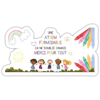 Une ATSEM formidable çà ne s'oublie pas - Sticker taille S (10 x 10 cm) - blanc mat - Devant