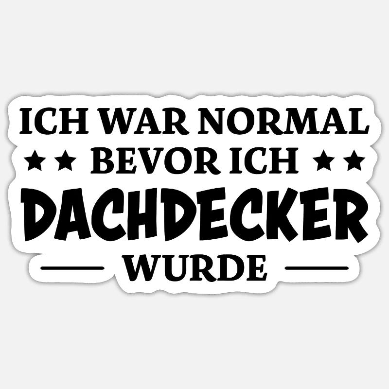 Dachdecker Spruch Lustiges Dachdecker Geschenk - Sticker Größe S (10 x 10 cm) - Mattweiß