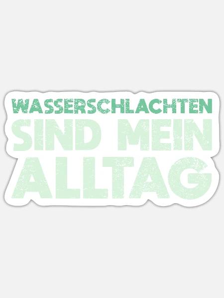 Wasserschlachten Sind Mein Alltag - Sticker Größe S (10 x 10 cm) - Mattweiß