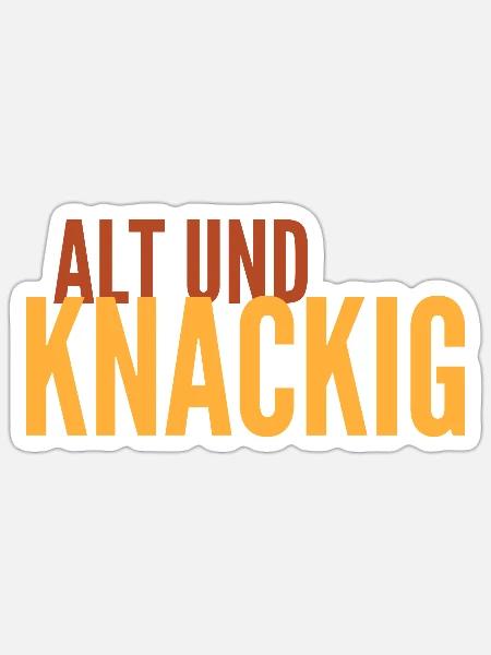 Ich bin alt und knackig Lustiger Sprüche für Rente - Sticker Größe S (10 x 10 cm) - Mattweiß