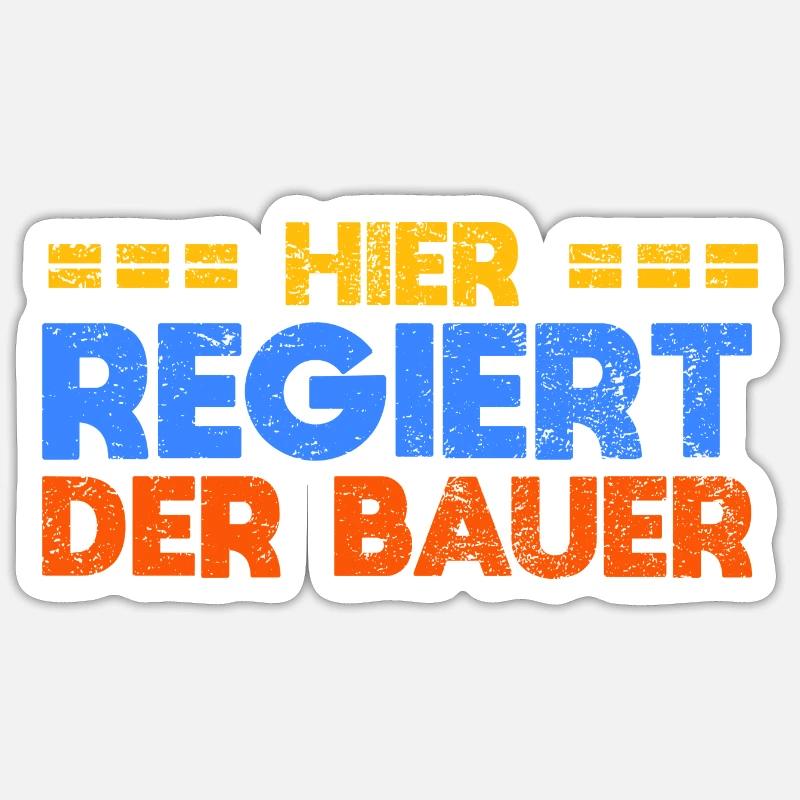 Hier Regiert Der Bauer - Sticker Größe S (10 x 10 cm) - Mattweiß