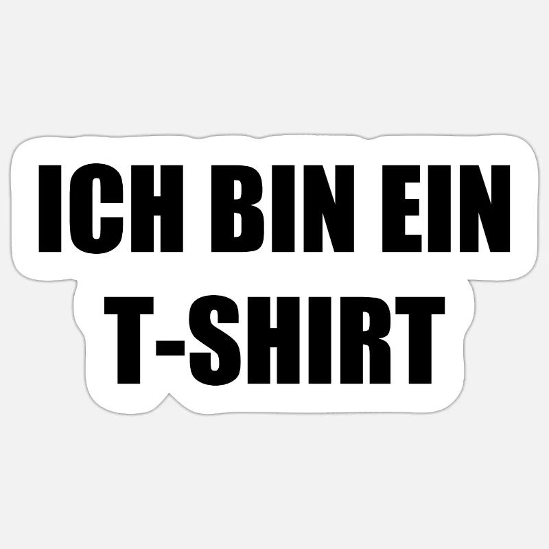 Ich bin ein Tshirt Sticker Größe S (10 x 10 cm)