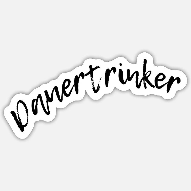 Dauertrinker Sticker Größe S (10 x 10 cm)
