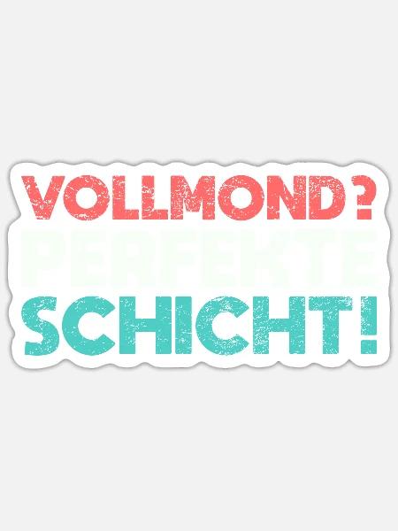 Vollmond? Perfekte Schicht! - Sticker Größe S (10 x 10 cm) - Mattweiß