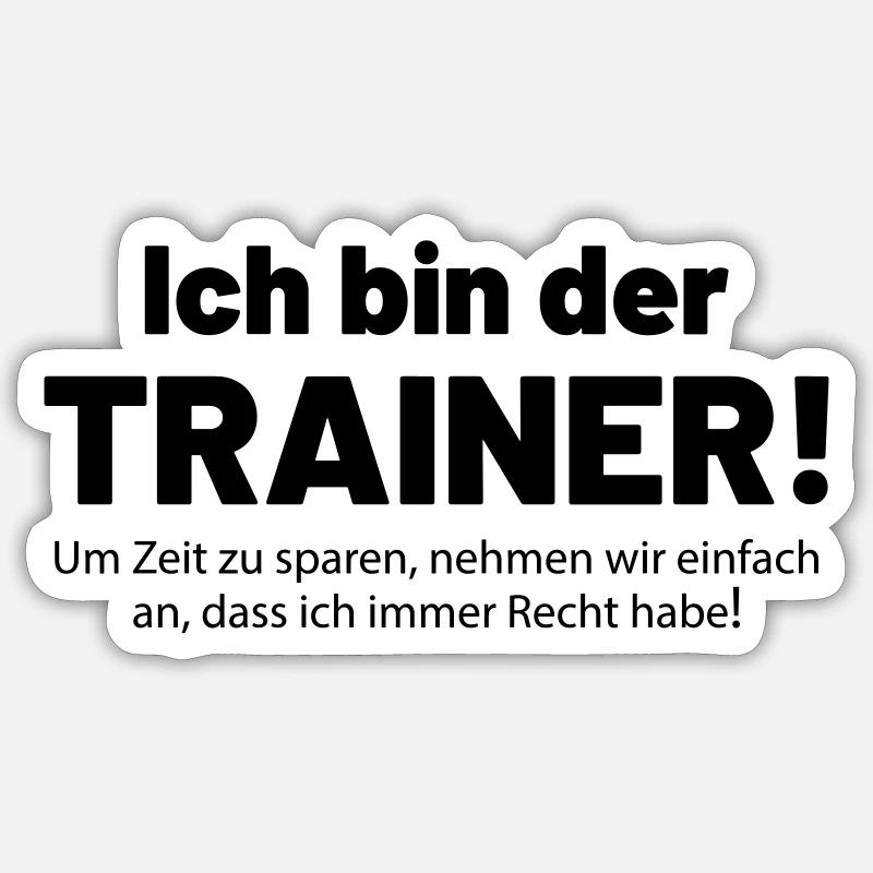 Ich bin der Trainer Sticker Größe S (10 x 10 cm)