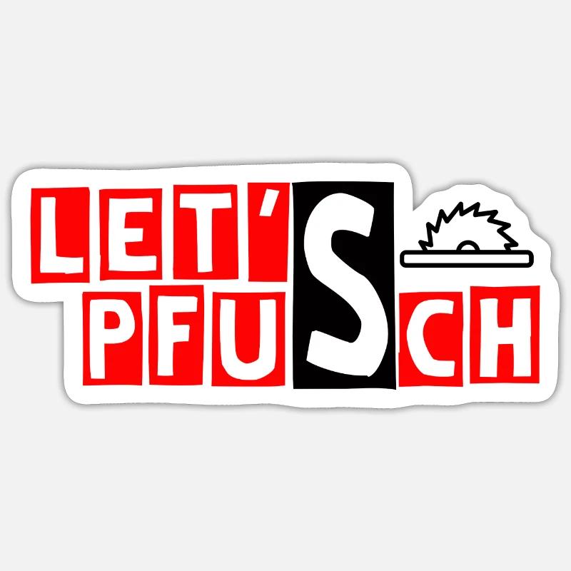 Let's Pfusch - Sticker Größe S (10 x 10 cm) - Mattweiß