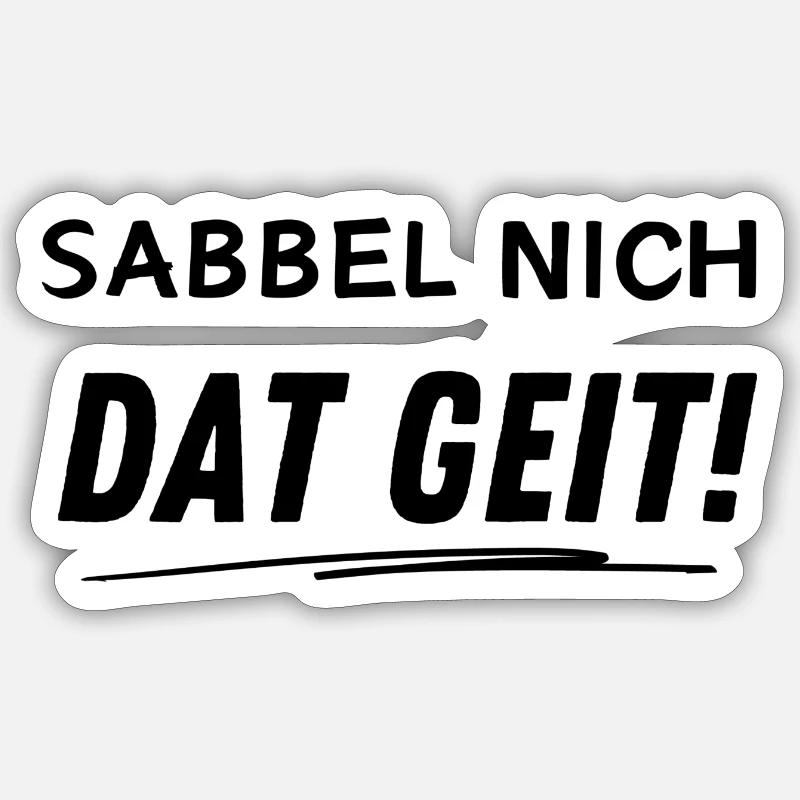 SABBEL NICH DAS GEIT! - Sticker Größe S (10 x 10 cm) - Mattweiß