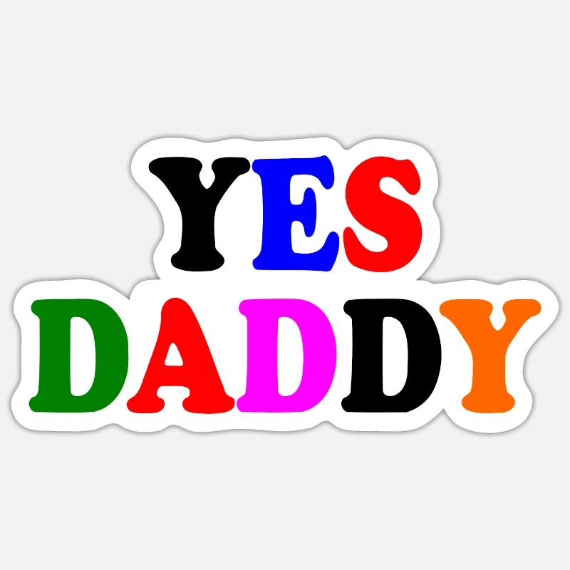 Yes daddy - Sticker taille S (10 x 10 cm) - blanc mat