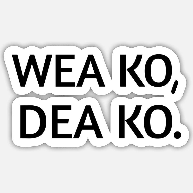 Wea ko dea ko - Sticker Größe S (10 x 10 cm) - Mattweiß