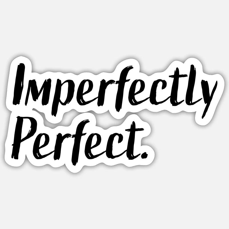 Imperfectly Perfect - Sticker Größe S (10 x 10 cm) - Mattweiß