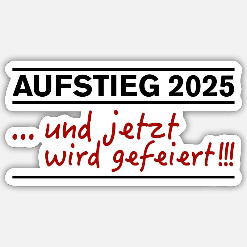 Aufstieg 2025 und jetzt wird gefeiert - Sticker Größe S (10 x 10 cm) - Mattweiß