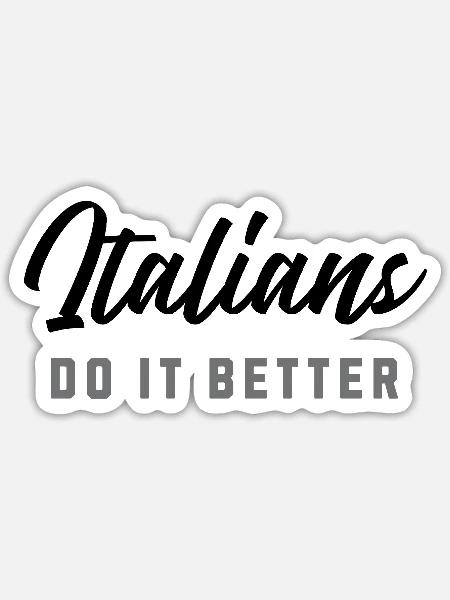 Italian do it better - Sticker Größe S (10 x 10 cm) - Mattweiß