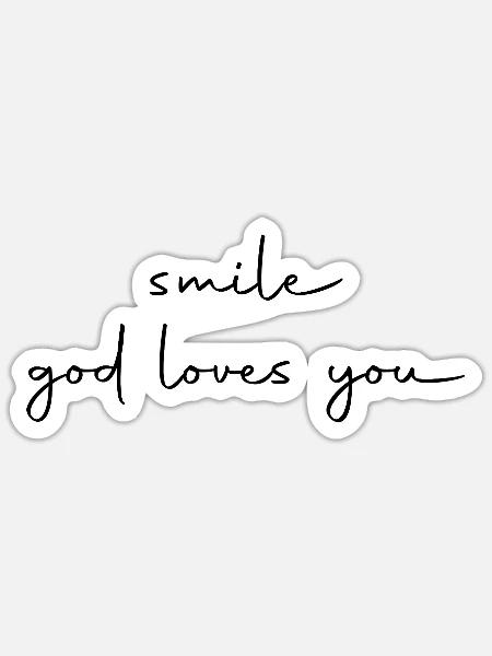 smile god loves you - Sticker Größe S (10 x 10 cm) - Mattweiß