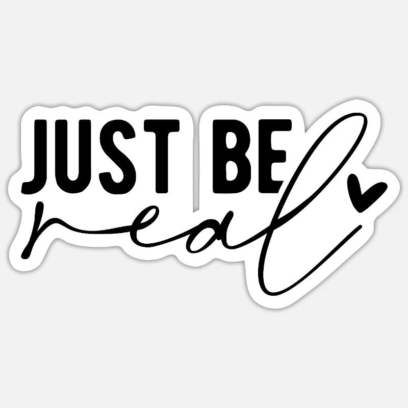Just Be Real – Authenticity & Self-Confidence - Sticker size S (10 x 10 cm) - white matte