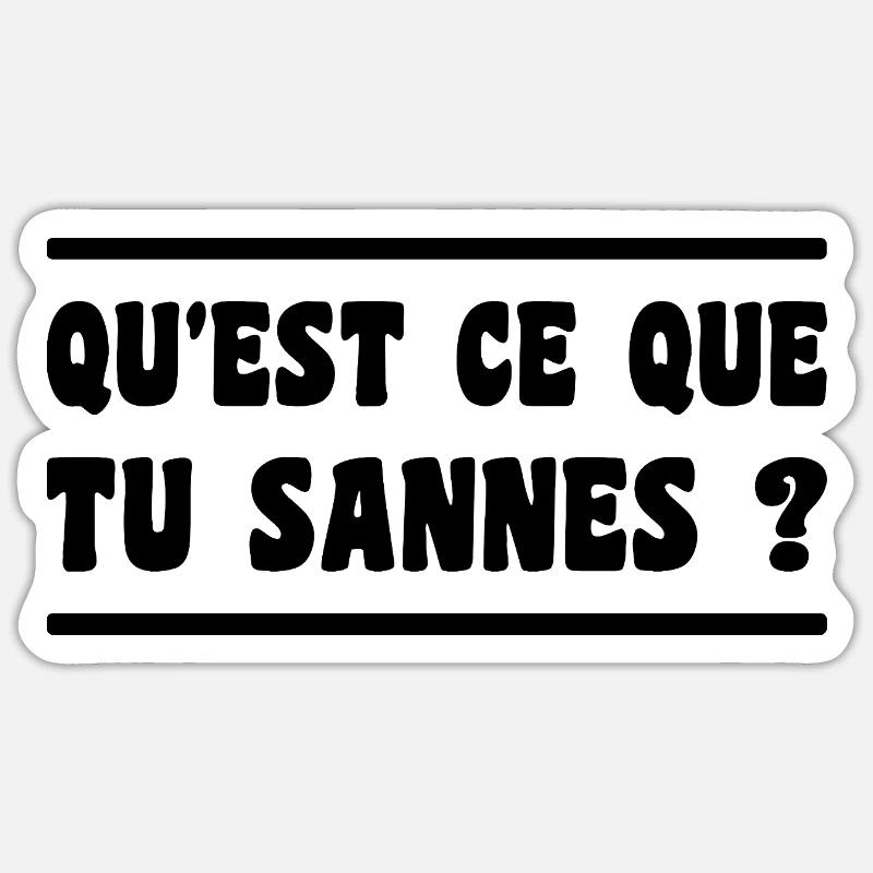 qu'est ce que tu sannes ? expression aveyron - Sticker taille S (10 x 10 cm) - blanc mat